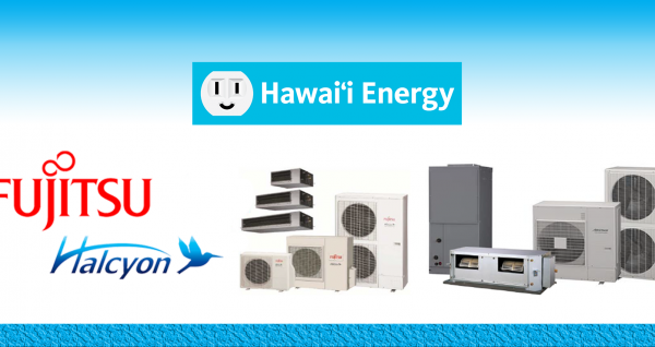 HAWAII ENERGY REBATES – I Love My Fujitsu